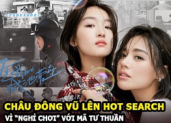 Châu Đông Vũ lên hot search vì &#8220;nghỉ chơi&#8221; với Mã Tư Thuần?