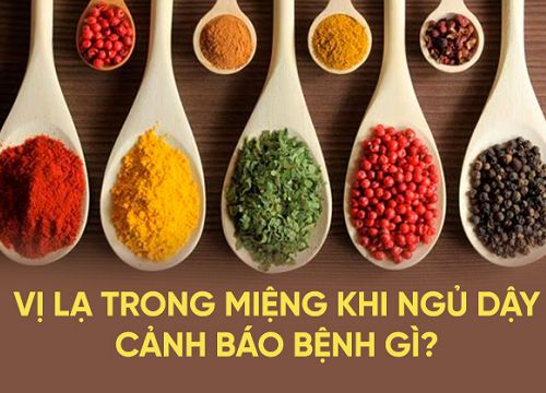 Ngủ dậy miệng có 6 vị này: Coi chừng nội tạng đang gặp nguy hiểm!