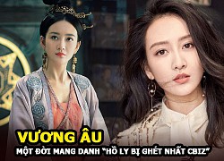 Vương Âu &#8211; Khiến Dương Mịch Lưu Khải Uy đổ vỡ và sự tính toán của &#8220;hồ ly bị ghét nhất Cbiz&#8221;