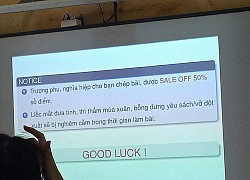 Cầm đề kiểm tra, trò đọc lời cô giáo dặn mà bất giác thấy... rờn rợn sau lưng