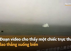 Khoảnh khắc trực thăng lao xuống biển ở Trung Quốc làm 3 người chết