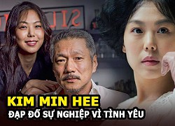 Kim Min Hee &#8211; Minh tinh The Handmaiden tự đạp đổ sự nghiệp vì tình yêu