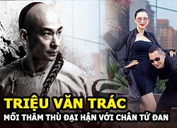 Triệu Văn Trác &#8211; &#8220;Nhiếp Phong&#8221; và mối thâm thù đại hận với Chân Tử Đan