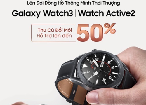 Samsung tung chương trình thu cũ đổi mới dành cho Galaxy Watch, trợ giá 50%