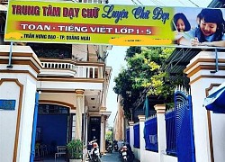 Vụ cô giáo đánh học sinh ở Quảng Ngãi: Xử phạt và yêu cầu đóng cửa Trung tâm luyện chữ