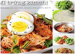 Có ngay món mì trộn kim chi ngon ngất ngây sau 10 phút
