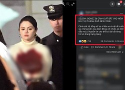 Facebook rầm rộ hình ảnh Selena Gomez bị bắt khẩn cấp với trang phục đầy máu, sự thật đằng sau gây phẫn nộ đỉnh điểm