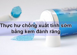 Bôi kem đánh răng có chữa được xuất tinh sớm?