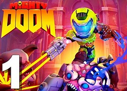 Các game thủ đã có thể chơi Mighty Doom trên Android