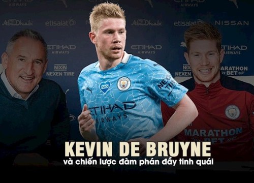 Kevin De Bruyne và chiến lược đàm phán đầy tinh quái