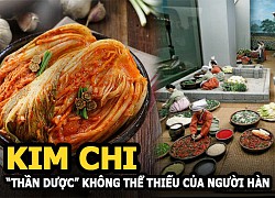 Kim Chi - Tại sao lại là "thần dược" không thể thiếu của người Hàn Quốc?