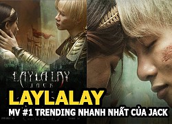 LAYLALAY &#8211; MV #1 trending Youtube nhanh nhất của Jack cùng ý nghĩa đằng sau cái tên và ngày ra mắt