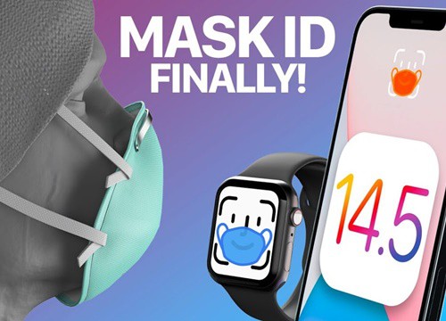 iOS 14.5 ra mắt trong tuần tới, mở khóa Face ID khi đeo khẩu trang