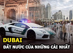 Dubai &#8211; Đất nước từng không có địa chỉ, máy bán vàng tự động và thành phố của những cái nhất