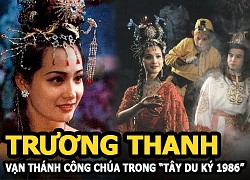 Trương Thanh &#8211; &#8220;Yêu nữ tuyệt sắc&#8221; trong Tây Du Ký giải nghệ trở thành nữ tỷ phú