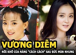 Vương Diễm và nỗi khổ của nàng &#8220;cách cách&#8221; sau bức màn nhung