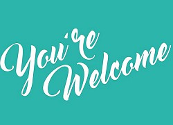 Cách sử dụng 'You're welcome' ít người biết