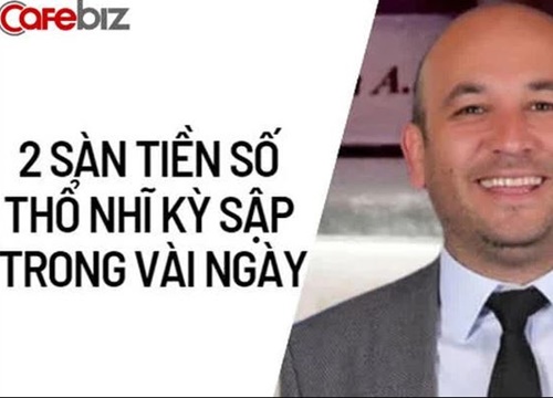 Thị trường tiền số Thổ Nhĩ Kỳ rung chuyển: Thêm 1 sàn giao dịch sụp đổ, CEO đã bị bắt để điều tra