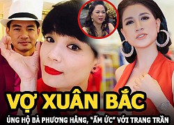 Vợ nghệ sĩ Xuân Bắc ủng hộ bà Phương Hằng, &#8220;ấm ức&#8221; vì hiềm khích ba năm trước với Trang Trần