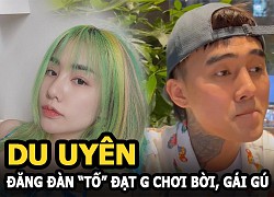 Du Uyên đăng đàn &#8220;tố&#8221; Đạt G chơi bời, gái gú hậu hẹn hò với Cindy Lư &#8220;Đạt ơi, anh sai quá sai rồi!&#8221;