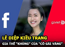 Lê Diệp Kiều Trang - Nữ giám đốc Facebook Việt Nam và gia thế "khủng" của "cô gái vàng"