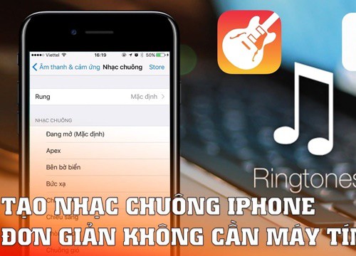 Mẹo tự tạo nhạc chuông cho iPhone cực đơn giản mà không cần đến máy tính