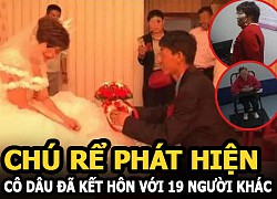 Vừa đám cưới, chú rể phát hiện cô dâu đã kết hôn với 19 người đàn ông khác