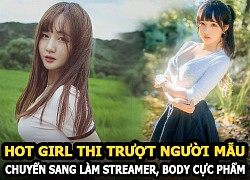 Hot girl thi trượt người mẫu chuyển sang làm streamer, body cực phẩm khiến netizen ngẩn ngơ