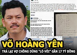 Võ Hoàng Yên chuyển khoản trả lại vợ chồng Dũng &#8220;lò vôi&#8221; gần 17 tỷ đồng