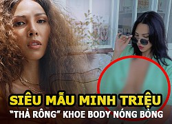 Siêu mẫu Minh Triệu &#8220;thả rông&#8221; khoe body nóng bỏng đốt mắt dân tình