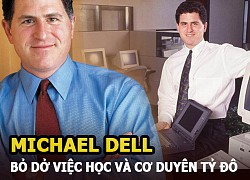 Michael Dell &#8211; Vị CEO bỏ dở việc học và cơ duyên tạo nên đế chế máy tính tỷ đô