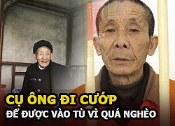 Cụ ông cố tình đi cướp để được vào tù, câu chuyện phía sau khiến tất cả xúc động