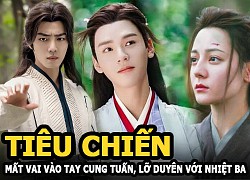 Tiêu Chiến mất vai vào tay Cung Tuấn, chính thức lỡ duyên với Địch Lệ Nhiệt Ba?