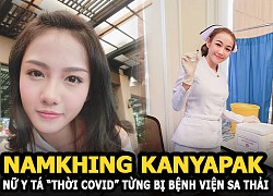 Namkhing Kanyapak &#8211; Nữ y tá Thái Lan &#8220;thời covid&#8221; từng bị bệnh viện &#8220;sa thải&#8221; vì quá xinh đẹp