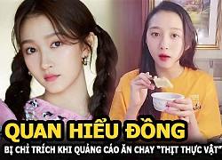 Quan Hiểu Đồng bị chỉ trích quảng cáo bất chấp khi ăn chay bằng &#8220;thịt thực vật&#8221;