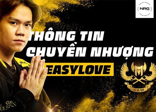 Sau khi bị Zeros lôi vào vụ lùm xùm, EasyLove được GAM Esports đưa vào danh sách chuyển nhượng