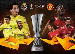 Chung kết Europa League MU - Villarreal: Vinh quang vẫy gọi