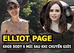 Elliot Page &#8211; Sao X-Men khoe body sáu múi sau chuyển giới