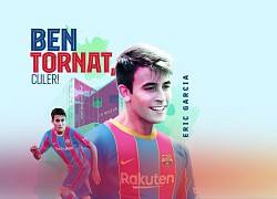 Barca 'trói' Eric Garcia bằng điều khoản 490 triệu USD