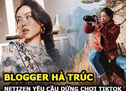 Hà Trúc- Nữ travel blogger đình đám bị netizen yêu cầu dừng chơi TikTok vì quá &#8220;mặn mà&#8221;