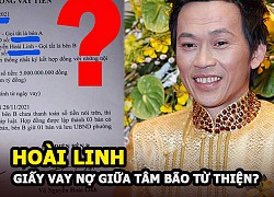 Hoài Linh rò rỉ giấy vay nợ 5 tỷ của giữa &#8220;tâm bão&#8221; từ thiện khiến fans hoang mang &#8220;thật, giả&#8221;?