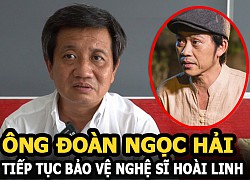 Ông Đoàn Ngọc Hải tiếp tục bảo vệ Hoài Linh"Không nên đẩy họ vào đường cùng"