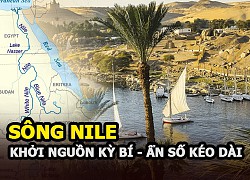 Sông Nile: Khởi nguồn kỳ bí và ẩn số kéo dài ba thiên niên kỷ