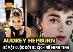 Audrey Hepburn: Chuyện tình với người đã có vợ và bí mật cuộc đời nữ minh tinh