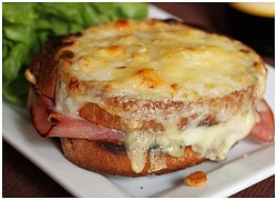 Cách làm bánh mì Croque Monsieur kiểu Pháp