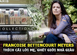 Francoise Bettencourt Meyers: Nữ tỷ phú thích cãi lời mẹ, ghét giới nhà giàu thừa kế đế chế L'Oreal