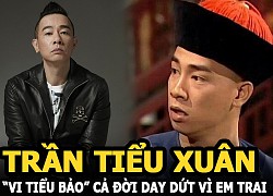 Trần Tiểu Xuân &#8211; &#8220;Vi Tiểu Bảo&#8221; cả đời day dứt vì xúi bố mẹ bán em trai giá 10 triệu