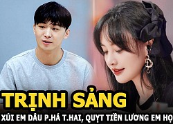 Trịnh Sảng xúi em dâu phá thai, quỵt tiền lương của em họ?