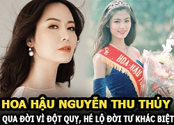 Hoa hậu Nguyễn Thu Thủy qua đời vì đột quỵ, hé lộ đời tư khác biệt nhất trong lịch sử nhan sắc Việt