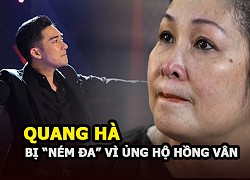 Quang Hà bị &#8220;ném đá&#8221; tơi bời vì bênh vực Hồng Vân